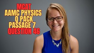 AAMC MCAT Physics Question Pack Passage 7 Question 46