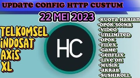UPDATE | CONFIG HTTP CUSTOM | Axis Game, Axis XL Edukasi, XL Akrab, Flex, Wlg, Tiktok, [ 22 mei ]