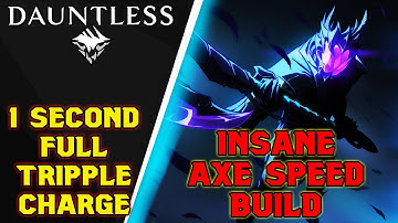 INSANE SPEED AXE BUILD - 1 SECOND FULL CHARGE - Dauntless Patch 0.8.2