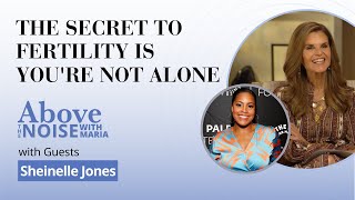 Conversations Above the Noise... with Sheinelle Jones | The Secret to Fertility is You're Not Alone