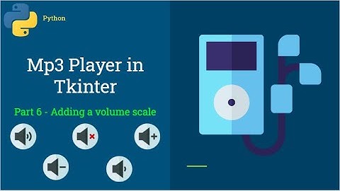 Mp3 Player in Tkinter - Part 6 - Adding a volume scale