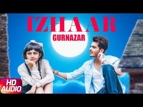 Izhaar | Full Audio Song | Gurnazar | Kanika Maan | Dj Gk | Latest Punjabi Song 2017