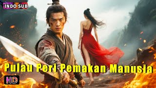 INDO SUB丨Pulau Peri Pemakan Manusia | Aksi /Fantasi / Petualangan | Bioskop Tiongkok 2025