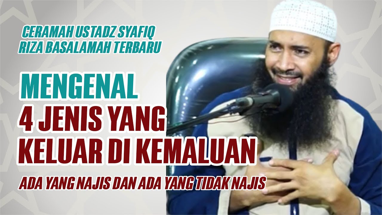 Perbedaan Air Mani Wadi dan Madzi – Ceramah Ustadz Syafiq Riza Basalamah Terbaru