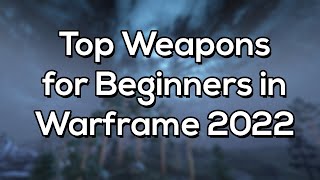 Top 10 Weapons for Beginners in Warframe 2023