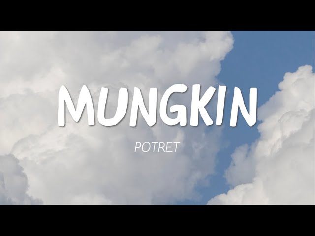 Potret - Mungkin (Lirik) class=