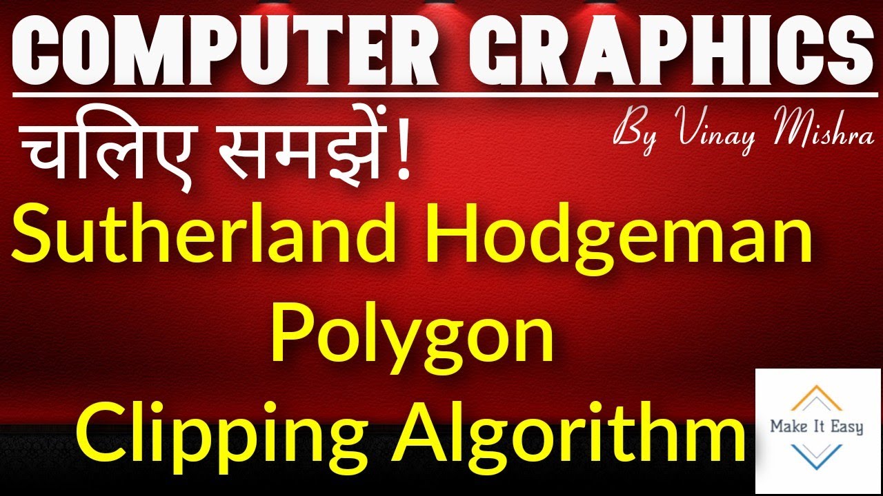 Sutherland Hogeman Polygon Clipping Algorithm
