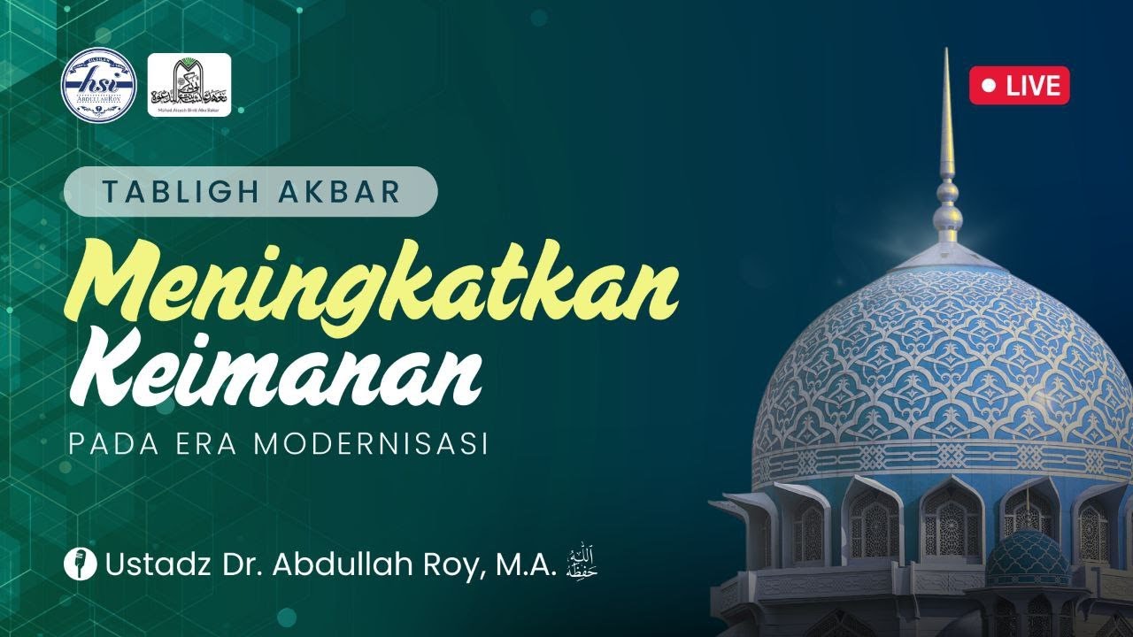 Tabligh Akbar -  Meningkatkan Keimanan Pada Era Modernisasi