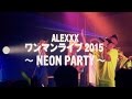 「ALEXXX Oneman Live 2015~NEON PARTY~」告知動画