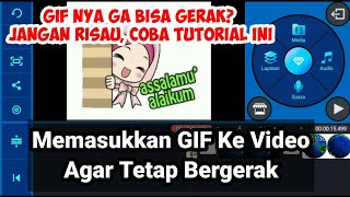 Cara Memasukkan GIF Ke Video Agar Tetap Bergerak | 100% Berhasil | Tutorial Kinemaster