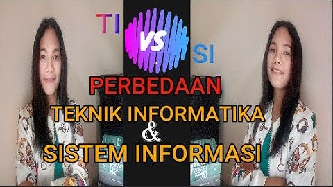 #TI #SI PERBEDAAN SISTEM INFORMASI DENGAN TEKNIK INFORMATIKA