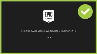 Epic Games Luncher - Please Wait While We Start Your Update