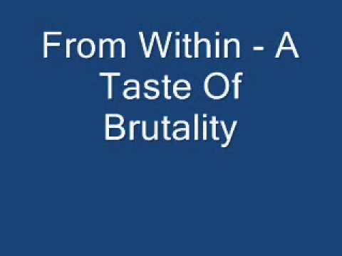 From Within - A Taste Of Brutality