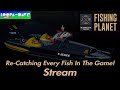 Recatching every fish 24 fishing planet