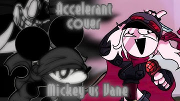 [FnF/Cover] Accelerant cover Mickey and Oswald vs Vane||Friday night funkin || Mr_Bonix