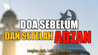 Doa Sebelum Adzan dan Setelah Adzan