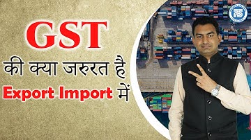 Why GST Required For Export Import Business || Paresh Solanki || Online Exim Solution