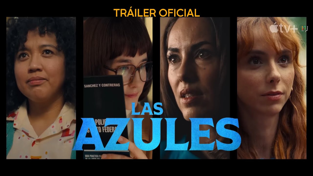 Las Azules | Tráiler Oficial | Apple TV+ | 31 de julio 224 - YouTube