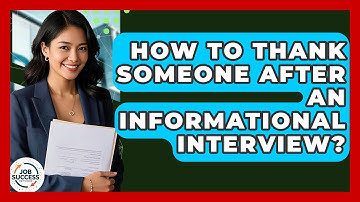 How To Thank Someone After An Informational Interview? - Job Success Network
