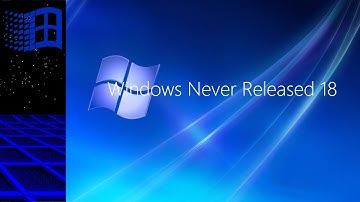 Windows Never Released 18