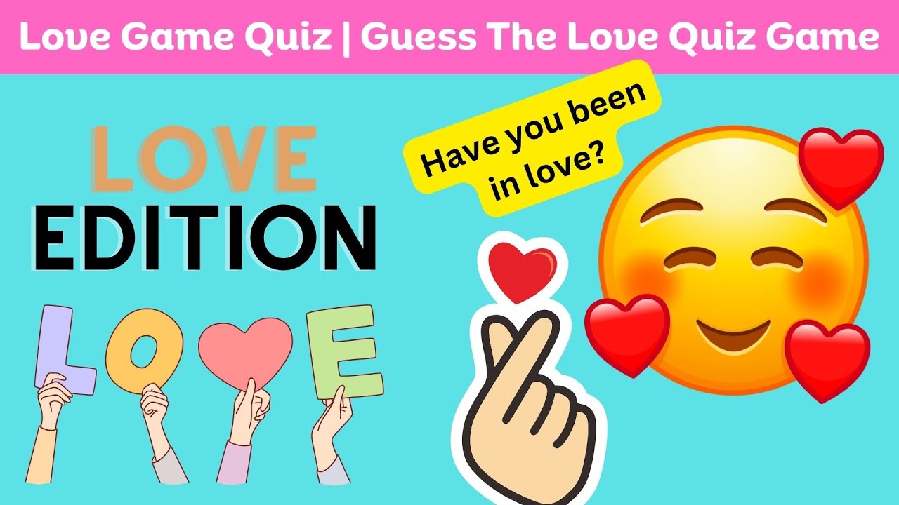 Love Game Quiz Guess The Love Quiz Game YouTube