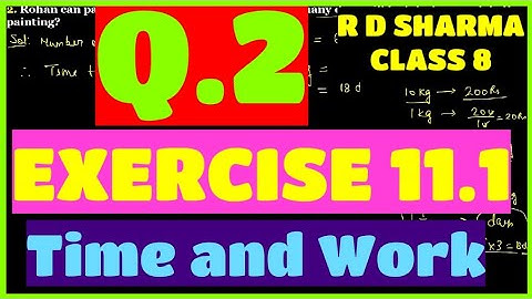 Q.2 - EXERCISE 11.1 - Chapter 11 Time and Work - CLASS 8 Math - R D SHARMA Mathematics Solutions