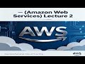 2. Complete Amazon WeB Service for Fresher | Learn AWS Fast!