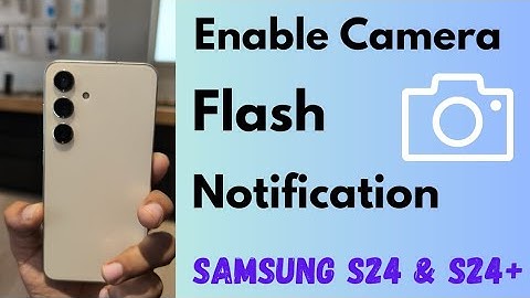 How to Enable Flash Notification in Samsung Galaxy S24 and S24 Plus
