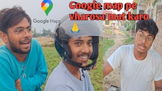 Insaan Par Bharosaa Karnaa👨‍🦯Lekin Google Map🗺️ Par Nahi