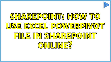 Sharepoint: How to use Excel PowerPivot File in SharePoint Online?
