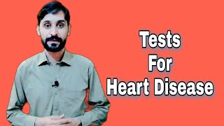 Tests For Heart Disease | Specific Tests For Diagnosis of Heart Conditions