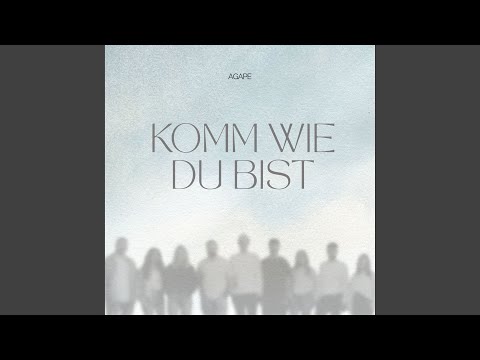 Komm Wie Du Bist 