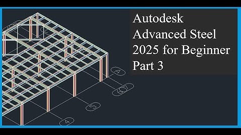 Autodesk Advanced Steel 2025 for Beginner Part 3