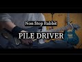 Non Stop Rabbit/PILE DRIVER ギター弾いてみた