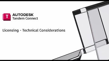 Autodesk Tandem Connect - Licensing and Technical Considerations
