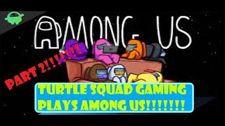 Turtle Squad gaming plays among us #2 screenshot 2