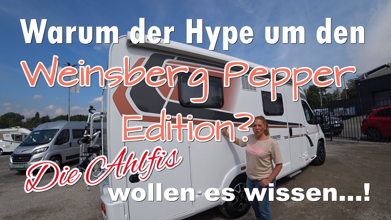 Weinsberg Edition Pepper 600 Wohnmobil! Warum gibt es so viele? Wir versuchen es rauszufinden! Fazit