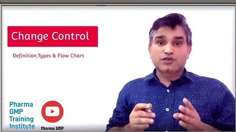 Change Control definition types & Flow Chart in pharma industry