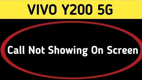 incoming call ringing but not showing Vivo y200, how to fix incoming call not showing on screen