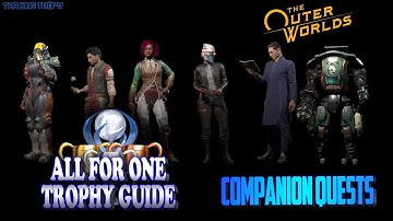 The Outer Worlds | All for One Trophy / Achievement Guide | All Companion Quests and Locations