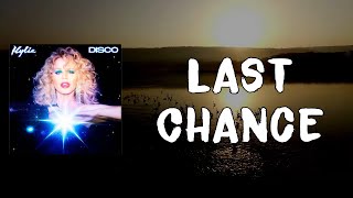 Kylie Minogue - Last Chance (Lyrics)