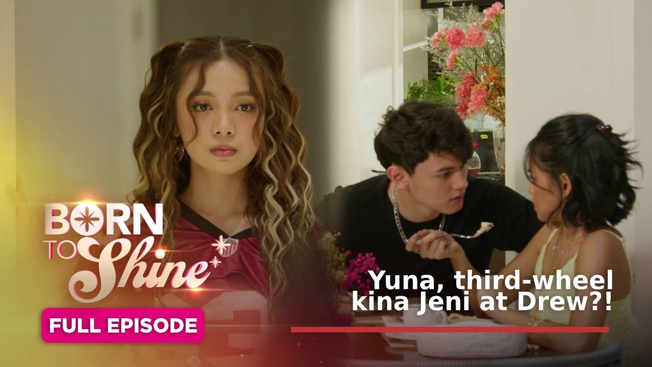 Born To Shine: Yuna, third-wheel kina Jeni at Drew?! (Full Episode 181) October 22, 2026