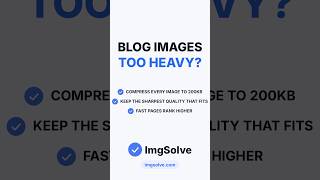Your Blog Images Are Slowing You Down — Compress to 200KB Free | ImgSolve