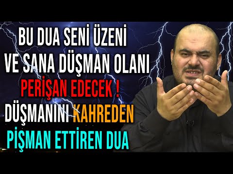 BU DUA SENİ ÜZENİ PİŞMAN ETTİRECEK ! (Düşmanı kahreden dua, Düşmanı perişan eden dua)