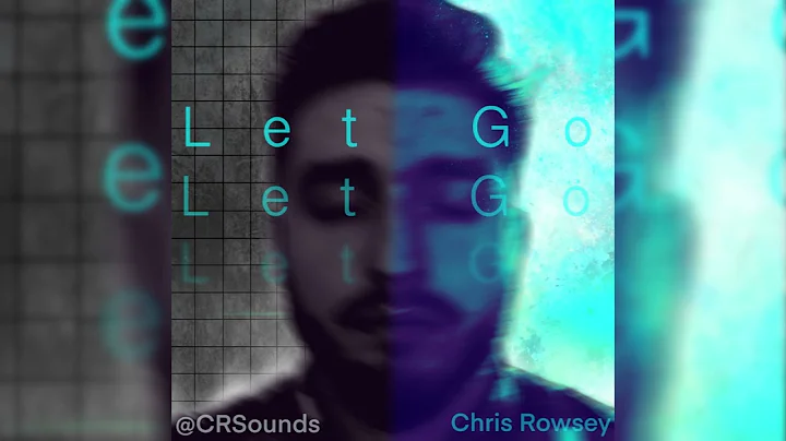 Chris Rowsey - Let Go (Official Audio)
