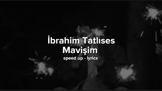 İbrahim Tatlıses - Mavişim (speed up - lyrics) Resimi