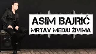 Miniatura de vídeo de "Asim Bajric - 2018 - Mrtav medju zivima"