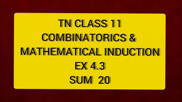 TN CLASS 11 MATHS COMBINATORICS & MATHEMATICAL INDUCTION EX 4.3 SUM 20
