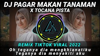 DJ PAGAR MAKAN TANAMAN  x TOCANA PISTA REMIX TIKTOK VIRAL 2022 FULL BASS