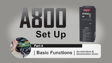 Inverter FR-A800 Set Up [Part 4: Basic Functions-Acceleration & deceleration times-]